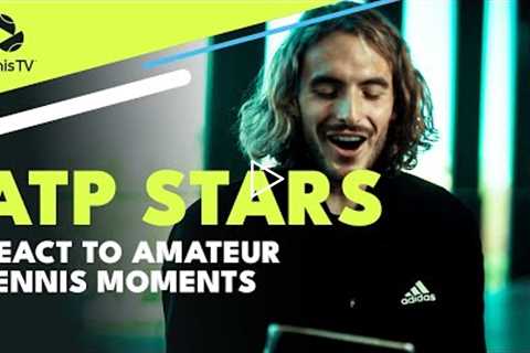 ATP Stars React To Amateur Tennis Moments!