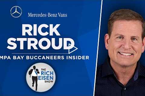 Buccaneers Insider Rick Stroud Talks Tom Brady’s Return & Future with Rich Eisen | Full..