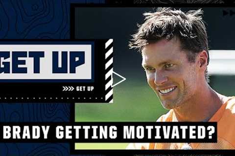 Is Tom Brady getting motivated by all the chatter about him & the Bucs? 😤 | Get Up