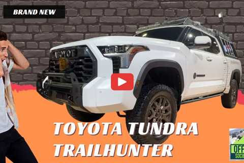 First Look at The New Toyota Tundra TRAILHUNTER
