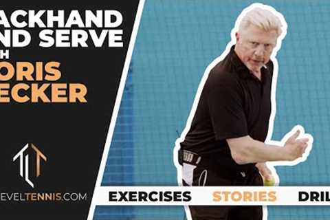 BACKHAND And SERVE Tips From Boris Becker| Tennis Drills | Top Level Tennis