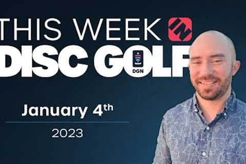 This Week in Disc Golf | January 4, 2023