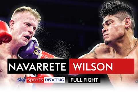 FULL FIGHT!  Emanuel Navarrete vs Liam Wilson!  EPIC FIGHT OF THE YEAR CONTENDER! 🤯