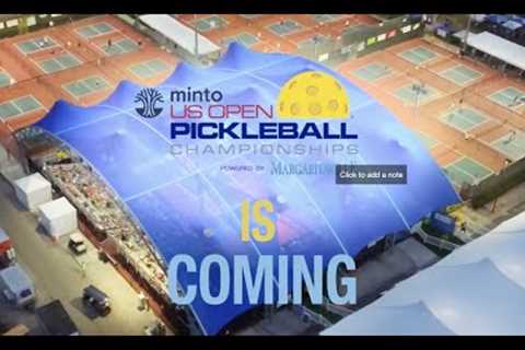 The Minto US Open Pickleball Championships Coming!