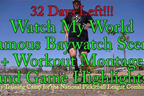 32 Days Left!  World Famous Baywatch Scene - Exercise Montage - Wild Fox - Pickleball Highlights