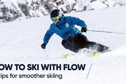 HOW TO SKI WITH FLOW | 3 Tips for smoother skiing