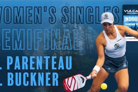 Vulcan Indoor National Championship - Women's Singles Semifinal - Parenteau vs Buckner