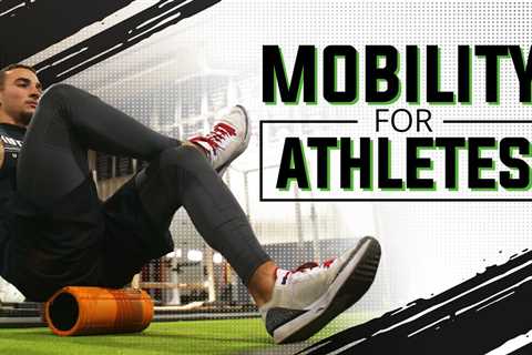 5 Mobility Exercises EVERY Athlete Should Do!