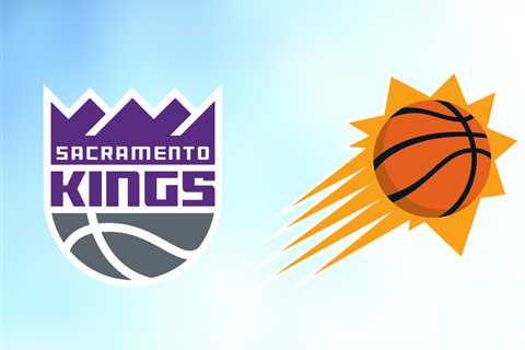 Kings vs. Suns: Start time, where to watch, what’s the latest