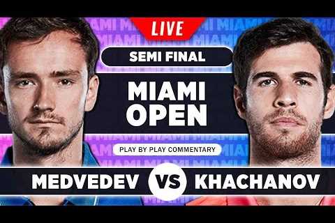 MEDVEDEV vs KHACHANOV | Miami Open 2023 Semi Final | Live Tennis Play-by-Play Stream