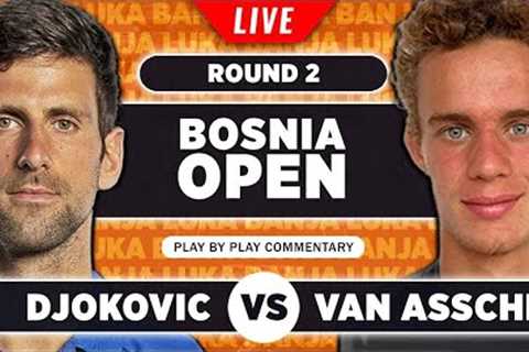 DJOKOVIC vs VAN ASSCHE | ATP Banja Luka Open 2023 | Live Tennis Play-by-Play Stream
