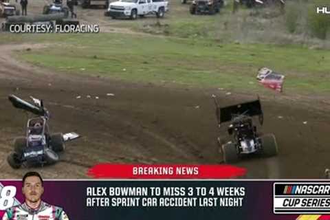 ALEX BOWMAN TO MISS 3-4 RACES AFTER ACCIDENT LAST NIGHT DURING SPRINT CAR RACE - NASCAR RACE HUB