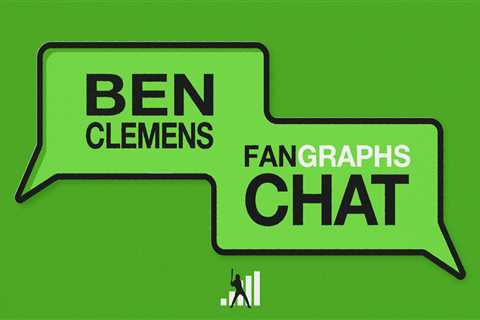 Ben Clemens FanGraphs Chat – 5/1/23