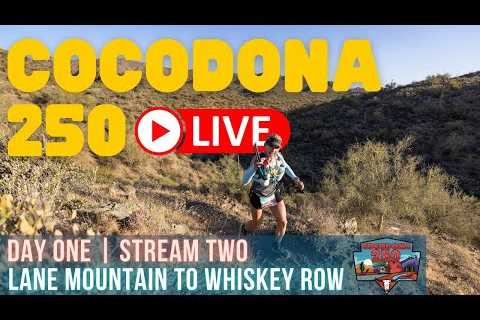 2023 Cocodona 250 LIVE - Day 1 Stream 2 - Lane Mountain to Whiskey Row