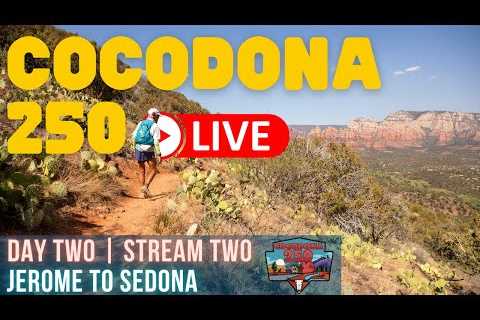 2023 Cocodona 250 LIVE - Day 2 Stream 2 - Jerome to Sedona