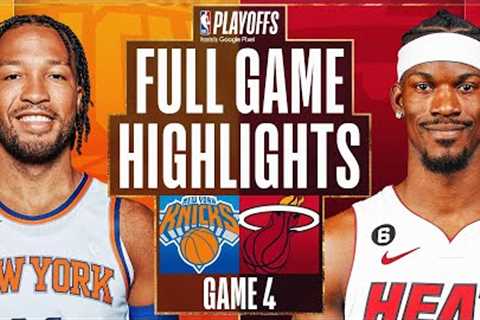 #5 KNICKS at #8 HEAT | FULL GAME 4 HIGHLIGHTS | May 8, 2023