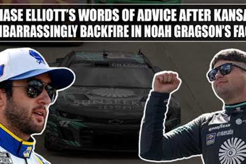 Chase Elliott''s Words of Advice After Kansas Embarrassingly Backfire in Noah Gragson''s Face