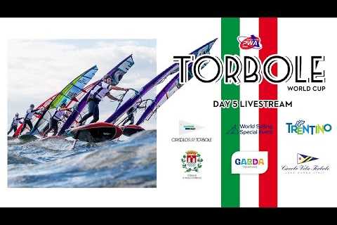 2023 PWA TORBOLE WORLD CUP -  DAY 5 LIVESTREAM