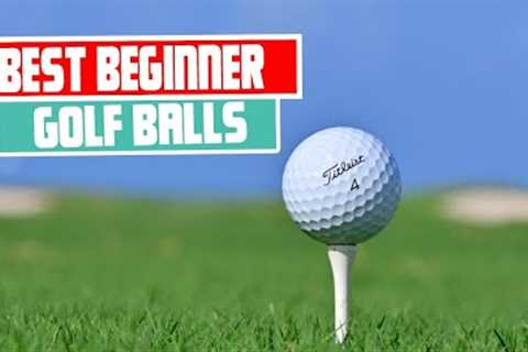 Discover the Best Beginner Golf Balls for Optimal Performance