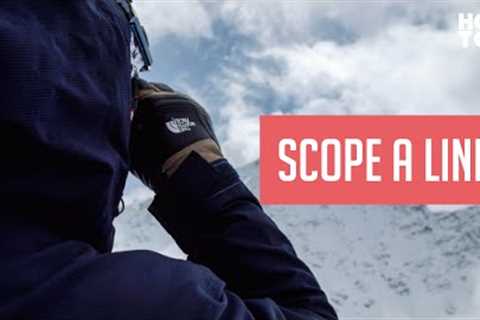 How To Scope A Line for Freeriding with Xavier De Le Rue