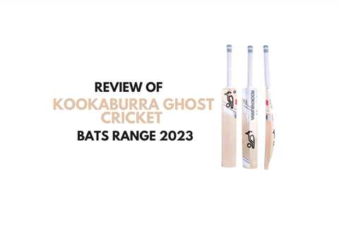 ​ Kookaburra Ghost Cricket Bats 2023 Range - Complete Overview