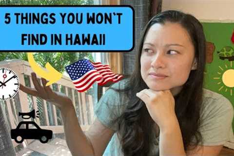 5 Things You Won''t Find in Hawaii | Living on Oahu, Hawaii