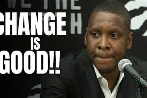 RAPTORS FAMILY: MASAI UJIRI SAID CHANGE IS GOOD !!!