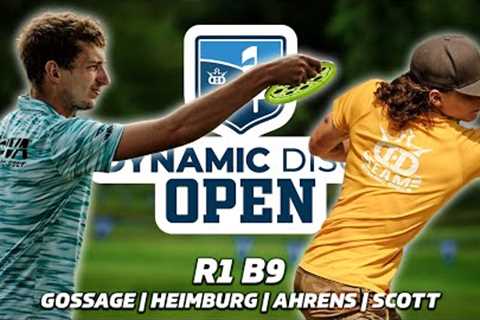 2023 Dynamic Discs Open | R1, B9 FEATURE | Gossage, Heimburg, Ahrens, Scott | Gatekeeper Media