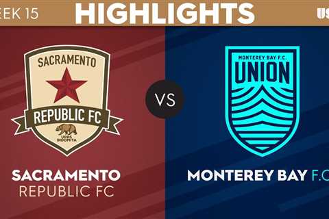 6.17.2023 | Sacramento Republic FC vs. Monterey Bay F.C. – Game Highlights