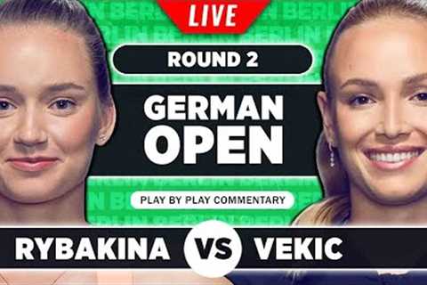 RYBAKINA vs VEKIC | WTA German Open 2023 | LIVE Tennis Play-by-Play Stream
