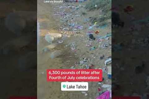 6,300 pounds of litter removed from eastern side of Lake Tahoe after 4th of July #shorts