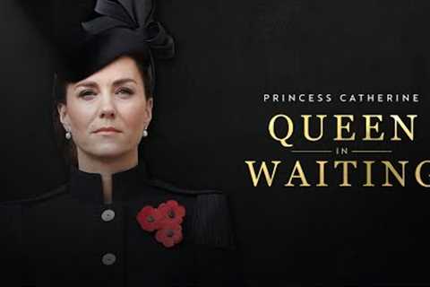 Princess Catherine - A Queen in Waiting (2023)