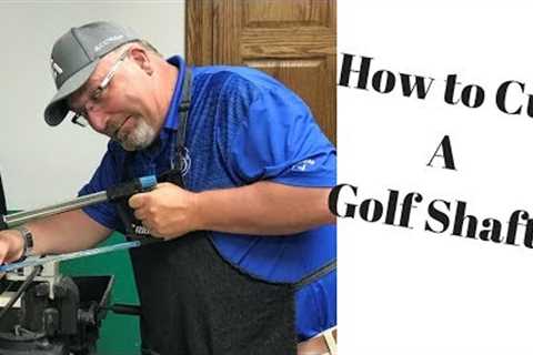 Golf Club Repair - How To cut a Golf Shaft