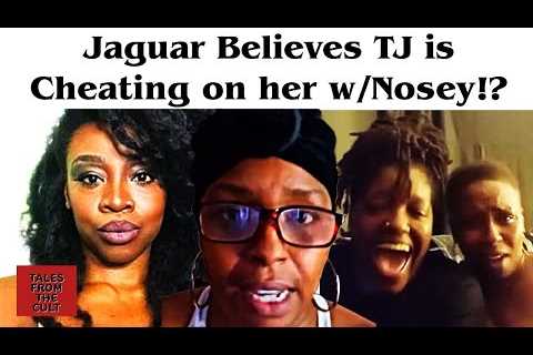 Jaguar Wright Believes TJ is CHEATING on Her w/ Nosey?