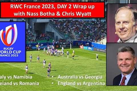 RWC 2023 Day 2 Post Game with Naas Botha : Italy, Ireland, Australia & England win