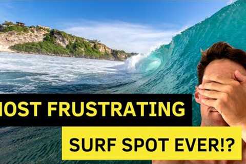 Is This BALI’S Most FRUSTRATING Surf Spot!?