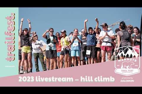 2023 Mammoth Trail Fest Hill Climb Livestream