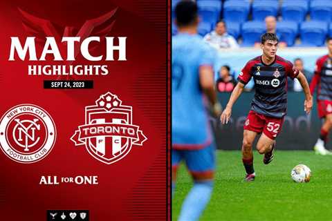 MATCH HIGHLIGHTS: Toronto FC at New York City FC | September 24, 2023