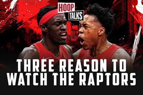 Three Reasons to Watch the Toronto Raptors This NBA Season