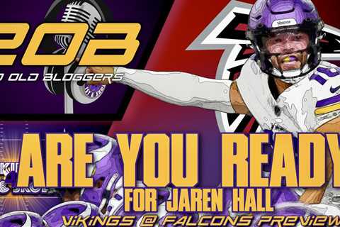 Are You Ready?… For Jaren Hall & the Vikings at Falcons Preview