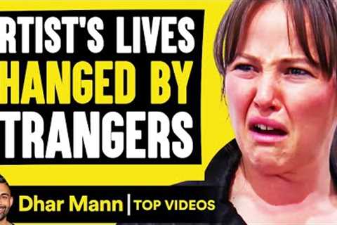 Artist''s Lives Changed By Strangers | Dhar Mann