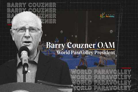 Barry Couzner OAM, President, World ParaVolley announces retirement