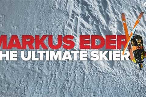 The Ultimate Skier I Markus Eder Best Lines of All Time