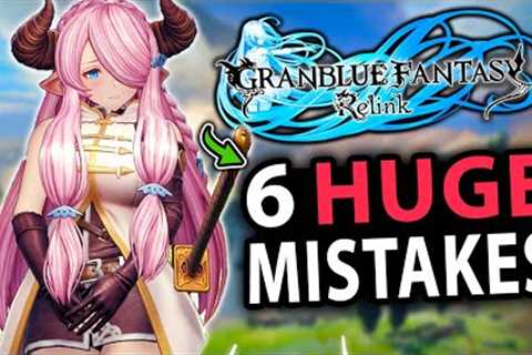 Don''t Make These Granblue Fantasy Relink Mistakes!