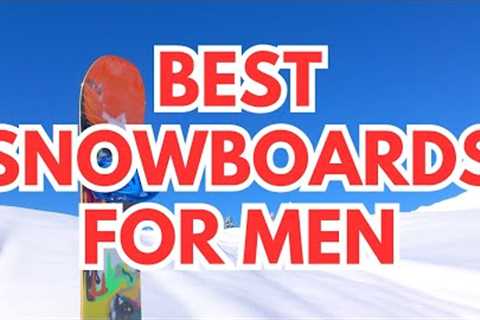 5 Best Snowboards for Men in 2024