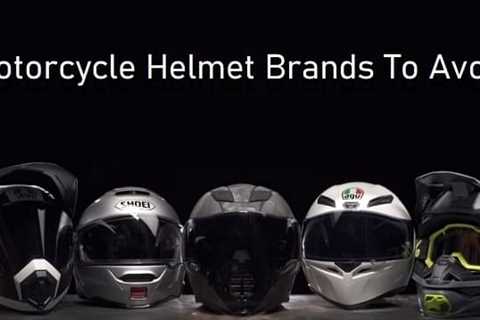 Motorcycle Helmet Brands To Avoid Like The plague