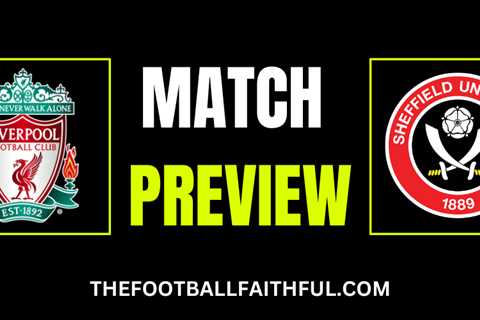 Premier League Match Preview – Liverpool vs Sheffield United