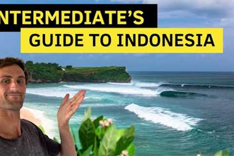 The INTERMEDIATE Surfing Guide to Indonesia...