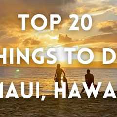 Maui, Hawaii - Top 20 Things To Do - Best of Maui