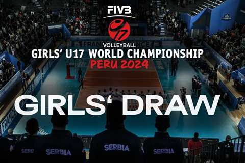 Girls’ Draw – FIVB Volleyball U17 World Championships 2024